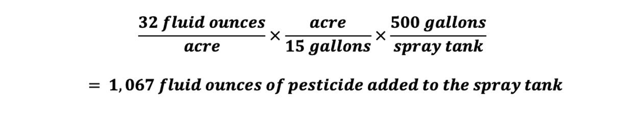 In this example, 32 fluid ounces over an acre times an acre over 15 gallons, times 500 gallons over a spray tank equals 1,067 fluid ounces of pesticide added to the spray tank. For additional help with this equation, please call SDSU Extension at 605-688-6729.