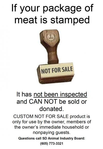 A South Dakota Animal Industry Board flyer. Text reads: If your package of meat is stamped not for sale, it has not been inspected and can not be sold or donated. Custom not for sale product is only for use by the owner. For more information, call the SD Animal Industry Board at 605-773-3321.